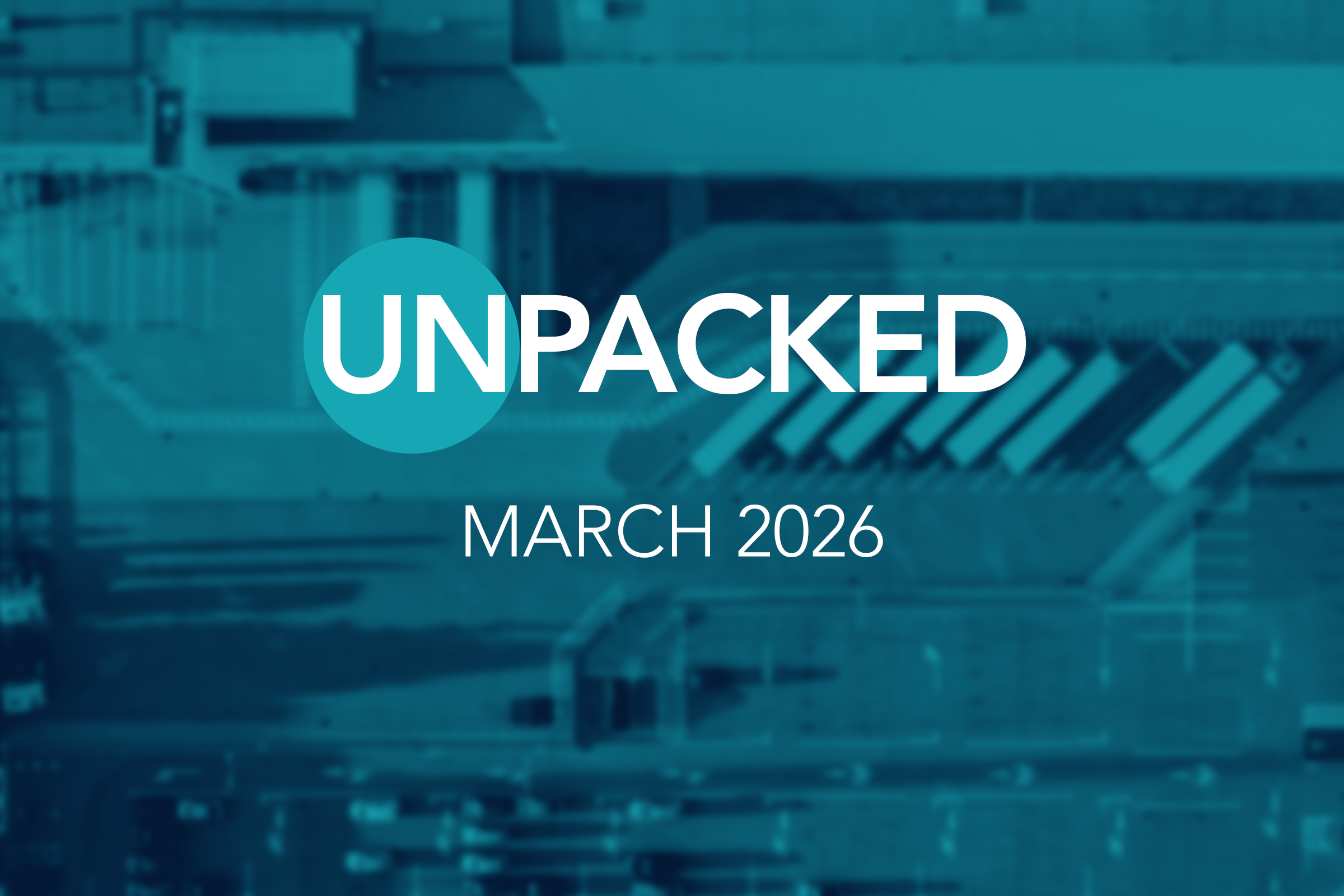 Unpacked: March 2026